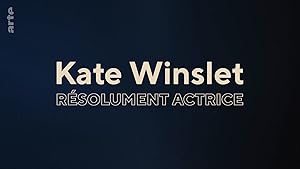 Kate Winslet, résolument actrice