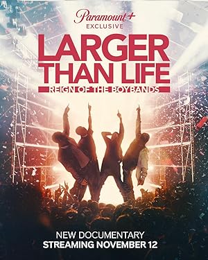 Larger Than Life: Reign of the Boybands