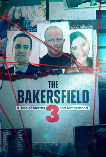 The Bakersfield 3 A Tale of Murder and Motherhood
