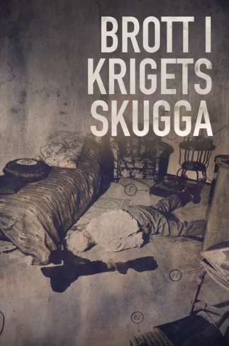 Kriminalarkivet: Brott i krigets skugga