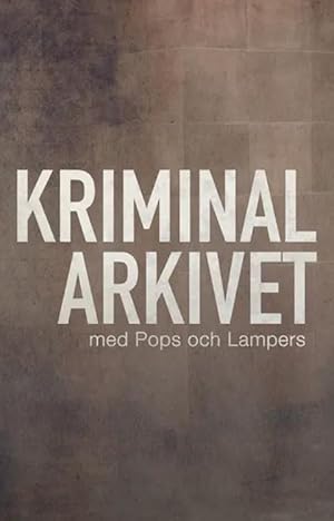 Kriminalarkivet med Pops och Lampers