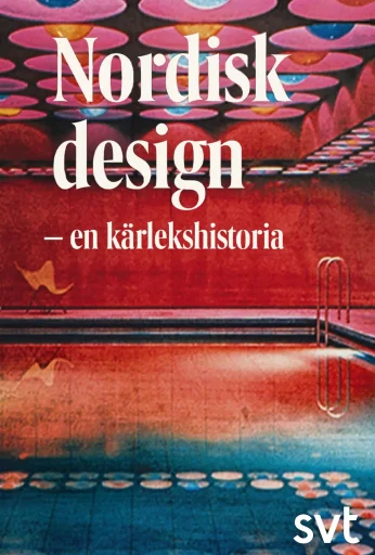 Nordisk design – en kärlekshistoria